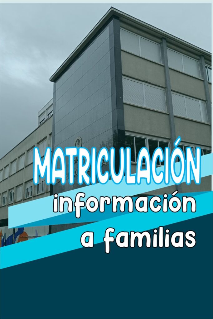 MATRICULACIÓN - información a familias.